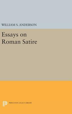 Essays on Roman Satire by William S. Anderson