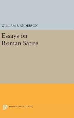 Essays on Roman Satire by William Scovil Anderson