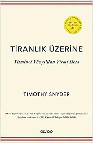 Tiranlik Üzerine: Yirminci Yüzyildan Yirmi Ders by Timothy Snyder