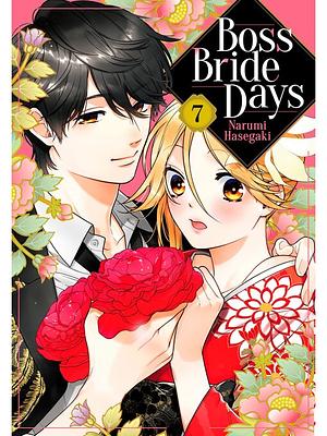 Boss Bride Days, Volume 7 by Narumi Hasegaki