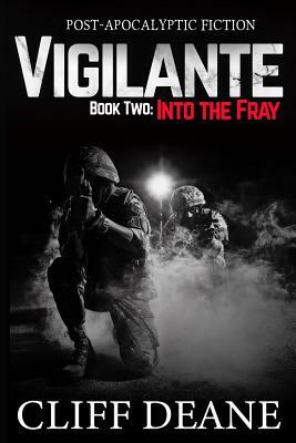 Vigilante: Book 2: Into the Fray by Cliff Deane