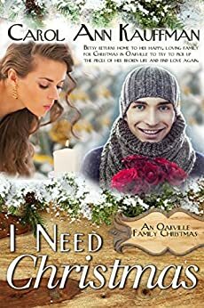 I Need Christmas by Carol Ann Kauffman