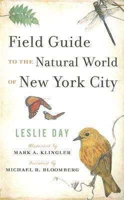 Field Guide to the Natural World of New York City by Leslie Day