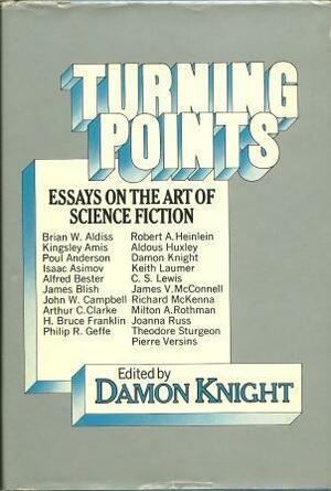 Turning Points: Essays on the Art of Science Fiction by Damon Knight