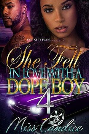 She Fell In Love With A Dope Boy 4 by Miss Candice