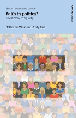 Faith in politics?: A testimony to equality by Andy Hull, Catherine West