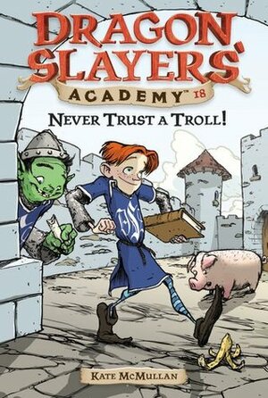Never Trust a Troll! by Kate McMullan