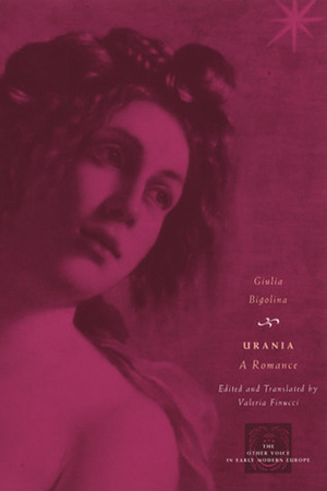 Urania: A Romance by Giulia Bigolina, Valeria Finucci