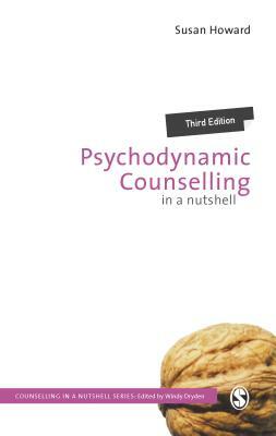 Psychodynamic Counselling in a Nutshell by Susan Howard