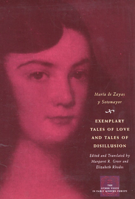 Exemplary Tales of Love and Tales of Disillusion by María de Zayas Y. Sotomayor