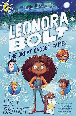 Leonora Bolt: The Great Gadget Games by Lucy Brandt