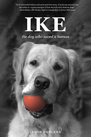 IKE: the dog who saved a human by Jason Dorland