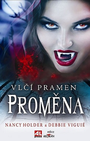 Vlčí pramen: Proměna, Volume 1 by Debbie Viguié, Nancy Holder