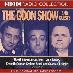 The Goon Show: Volume 16: The Goons and Guests by Spike Milligan, Larry Stephens