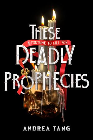 These Deadly Prophecies by Andrea Tang