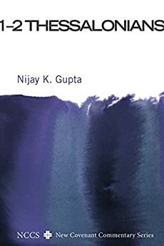 1–2 Thessalonians by Nijay K. Gupta