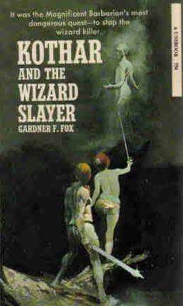 Kothar and the Wizard Slayer by Gardner F. Fox