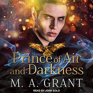 Prince of Air and Darkness by M.A. Grant