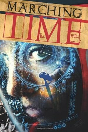 Marching Time by Andrew Aston, Lauren Grest, Ross O'Brien, C. L. Werner, James Fadeley, Mark Steven Thompson, Griff Williams, Alec McQuay, Ed Fortune, Mark Grudgings, Jonathan Ward