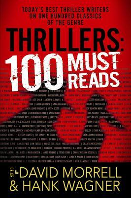 Thrillers: 100 Must-Reads: 100 Must-Reads by Hank Wagner, David Morrell