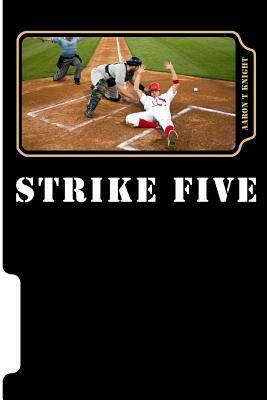 Strike Five by Aaron T. Knight