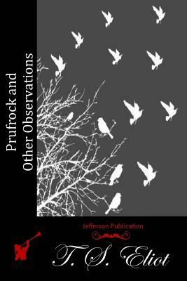 Prufrock and Other Observations by T.S. Eliot
