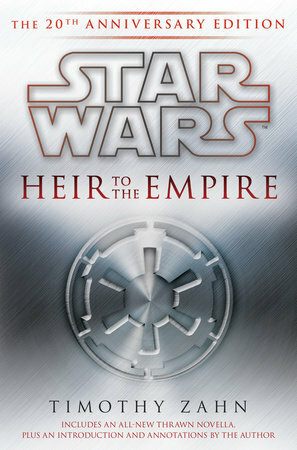 Heir to the Empire: The 20th Anniversary Edition by Timothy Zahn