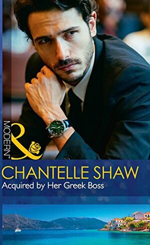 Acquired by Her Greek Boss by Chantelle Shaw