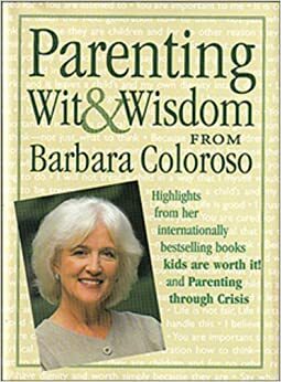 Parenting with Wit and Wisdom: The Pocket Guide To The Writings Of Barbara Coloroso by Barbara Coloroso