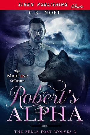 Robert's Alpha by C.K. Noel