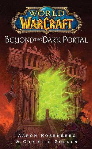 Beyond the Dark Portal by Christie Golden, Aaron Rosenberg