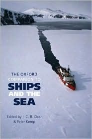 The Oxford Companion to Ships and the Sea by I.C.B. Dear