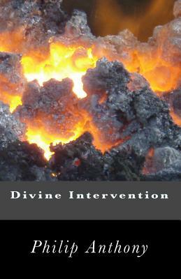 Divine Intervention by Philip Anthony