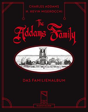 The Addams Family – Das Familienalbum by Charles Addams, H. Kevin Miserocchi