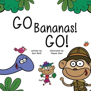 Go Bananas! Go! by Suri Reid