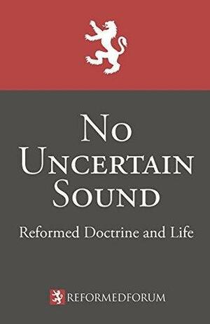 No Uncertain Sound: Reformed Doctrine and Life by Lane G Tipton, Jeffrey C Waddington, Camden M Bucey