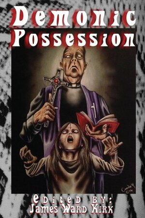 Demonic Possession by M.J. McClymont, Terrence Lauerhohn, Rik Raven, Essel Pratt, David S. Pointer, Jerry Langdon, John Ledger, Guy Burtenshaw, Scáth Beorh, Jill Corddry, James Ward Kirk, Stephen Cooney, Alex S. Johnson, D.J. Tyrer, Dona Fox, Jason Preu, E.S. Wynn, Adam S. House, Maria Mitchell, K.Z. Morano, Mathias Jansson, Mike Jansen, Brian Barnett, Sheldon Woodbury, David A. DiPesa, Dusty Davis, T.S. Woolard, Doug J. Black, Justin Hunter, W.B. Stickel