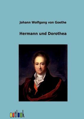 Hermann Und Dorothea by Johann Wolfgang von Goethe