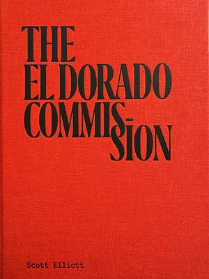 The Eldorado Commision by Scott Elliott