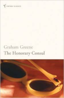 The Honorary Consul by Graham Greene, Nicholas Shakespeare