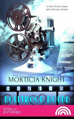 Hollywood Bound by Morticia Knight