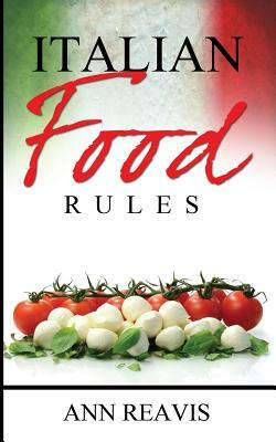 Italian Food Rules by Ann Reavis