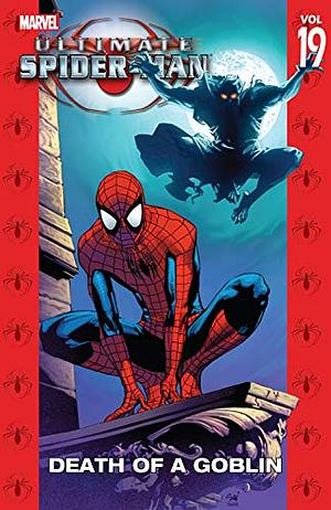 Ultimate Spider-Man Vol. 19: Death of a Goblin by Brian Michael Bendis