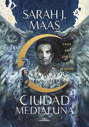 Ciudad Medialuna 2: Casa de cielo y aliento by Sarah J. Maas