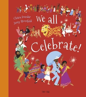 We All Celebrate! by Chitra Soundar