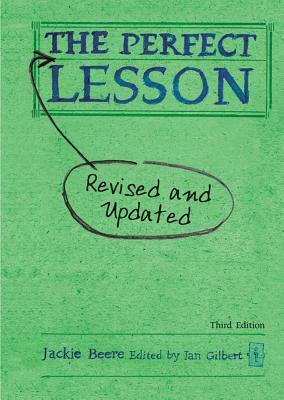 The Perfect Lesson - Third Edition: Revised and Updated by Jackie Beere