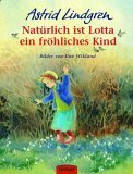 Natürlich ist Lotta ein fröhliches Kind by Ilon Wikland, Astrid Lindgren