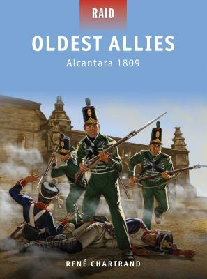 Oldest Allies: Alcantara 1809 by René Chartrand, Rene Chartrand