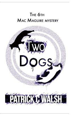 Two Dogs by Patrick C. Walsh