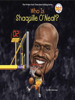 Who Is Shaquille O'Neal? by Who HQ, Ellen Labrecque